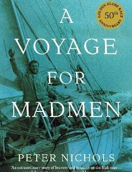 Peter Nichols: A Voyage For Madmen [2011] paperback Hot on Sale