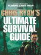 Chris Ryan: Chris Ryan s Ultimate Survival Guide [2003] hardback Online Hot Sale