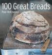 Paul Hollywood: 100 Great Breads [2011] hardback Online Hot Sale