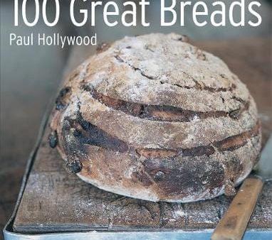 Paul Hollywood: 100 Great Breads [2011] hardback Online Hot Sale