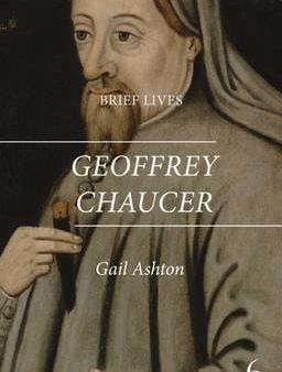 Gail Ashton: Brief Lives: Geoffrey Chaucer [2011] paperback Online