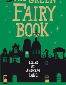 Andrew Lang: The Green Fairy Book [2014] hardback Supply