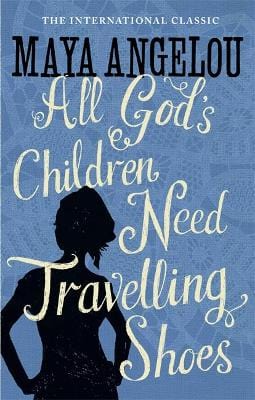 Maya Angelou: All God s Children Need Travelling Shoes [1987] paperback Online Hot Sale