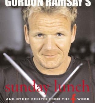 Gordon Ramsay: Gordon Ramsay s Sunday Lunch [2006] hardback For Discount