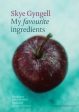 Skye Gyngell: My Favourite Ingredients [2010] paperback Fashion