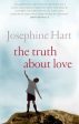 Josephine Hart: The Truth About Love [2009] hardback Sale