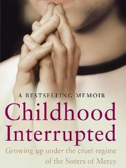 Malley Kathleen O: Childhood Interrupted [2006] paperback For Sale