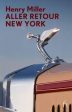 Henry Miller: Aller Retour New York [2007] paperback Online Sale