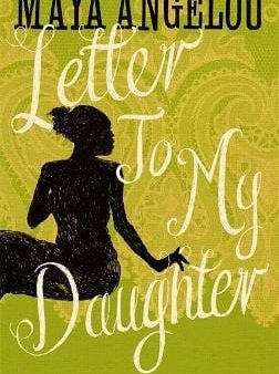 Maya Angelou: Letter To My Daughter [2012] paperback For Sale