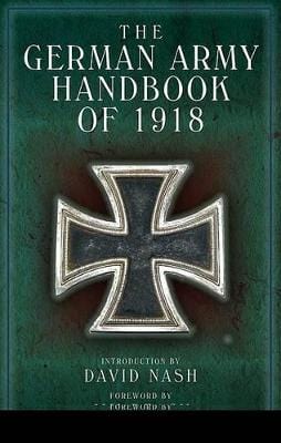 David Nash: German Army Handbook of 1918 [2008] hardback Fashion