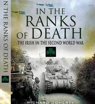 Richard Doherty: In the Ranks of Death: the Irish in the Second World War [2010] hardback Supply