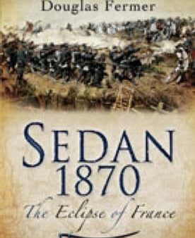 Douglas Fermer: Sedan 1870: The Eclipse of France [2008] hardback Online now