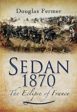 Douglas Fermer: Sedan 1870: The Eclipse of France [2008] hardback Online now