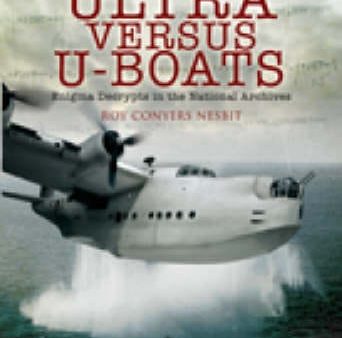 Roy Conyers Nesbit: Ultra Versus U-boats [2009] hardback on Sale