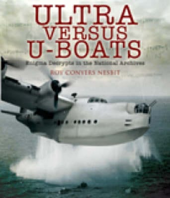 Roy Conyers Nesbit: Ultra Versus U-boats [2009] hardback on Sale